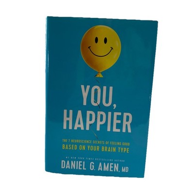 You, Happier 7 Neuroscience Secrets of Feeling Good Dr Daniel Amen HC Brand NEW