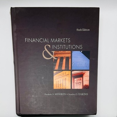 Financial Markets & Institutions Mishkin Eakins 2006 6th Edition Pearson
