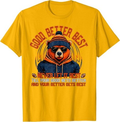 Chicago Fans Good Better Best - Yout Better Gets Best Unisex T-Shirt