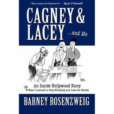 Cagney & Lacey ... and Me: An Inside Hollywood Story OR How I Learned to Stop Wo