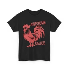 Awesome Sauce with Picture of Rooster T-Shirt