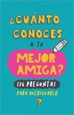 �Cu�nto conoces a tu mejor amiga?: 176 preguntas para averiguarlo. Regalo para m