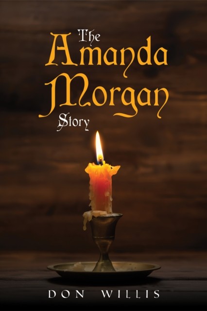 The Amanda Morgan Story by Don Willis PAPERBACK 9798889104285