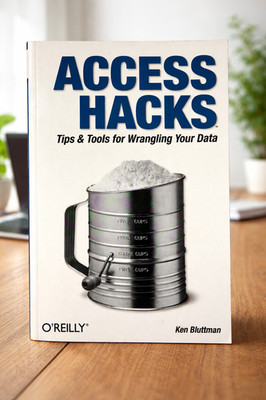 Hacks Ser.: Access Hacks : Tips and Tools for Wrangling Your Data by Ken...