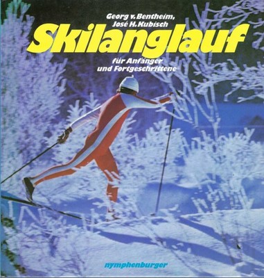 Skilanglauf für Anfänger und Fortgeschrittene, von G.v.Bentheim + J.H.Kubisch