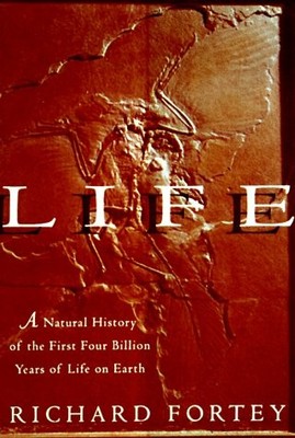 Life: A Natural History of the First Four Billion Years of Life on Earth by Ric