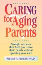 Caring for Aging Parents: Straight Answers That Help You Serve Their - VERY GOOD