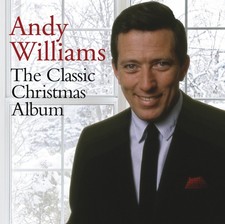 Andy Williams The Classic Christmas Album (CD) Andy Williams The Classic Christmas Album (CD)