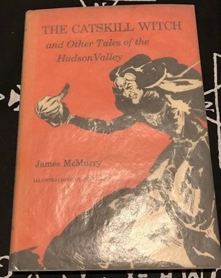 James McMurry The Catskill Witch & Other Tales of Hudson Valley 1974 Good