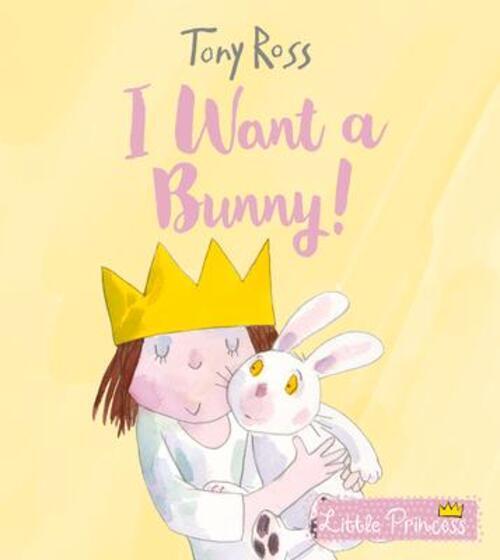 Thumbnail - I Want A Bunny | Tony Ross | Taschenbuch | 32 S. | Englisch | 2020 |