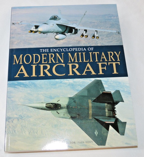 The Encyclopedia of Modern Military Aircraft 2007 paperback book Paul