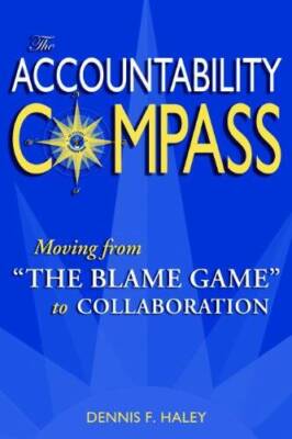 The Accountability Compass: Moving from The Blame Game to C - VERY GOOD