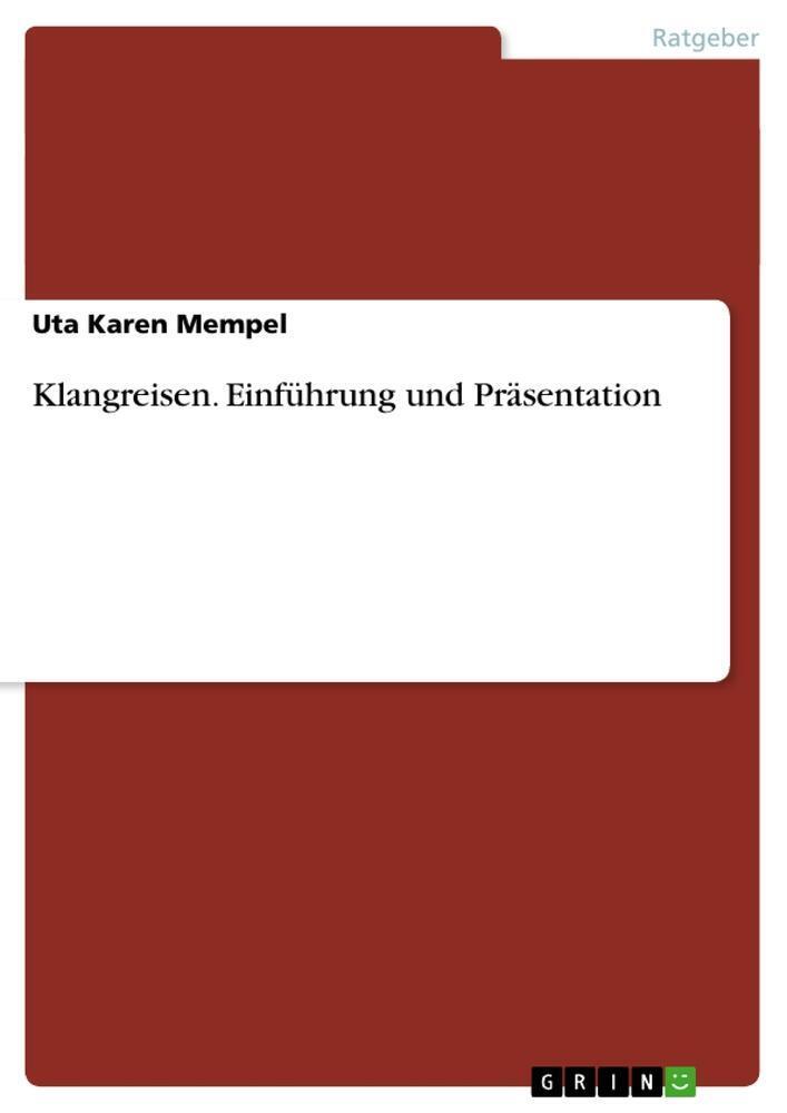 Uta Karen Mempel | Klangreisen. Einführung Und Präsentation |