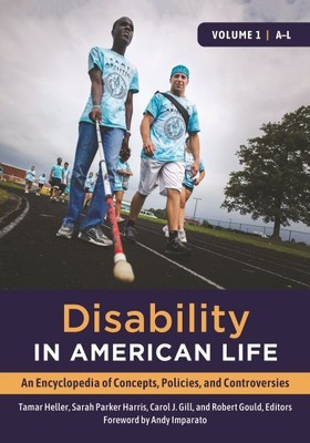 Disability in American Life : An Encyclopedia of Concepts, Policies, and Cont...