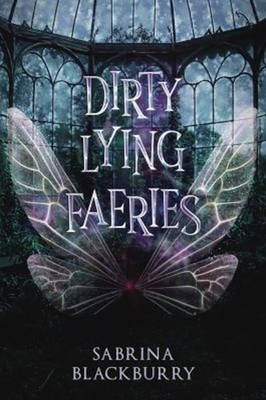 Dirty Lying Faeries Hardcover Sabrina Blackburry