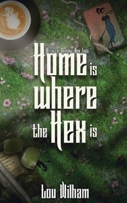 Lou Wilham Home is Where the Hex is (Taschenbuch) Witches of Moondale