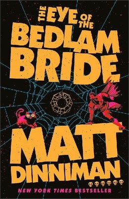 The Eye of the Bedlam Bride, Dinniman, Matt