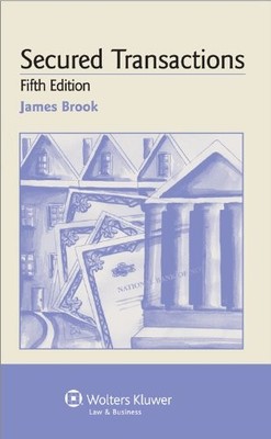 SECURED TRANSACTIONS: EXAMPLES & EXPLANATIONS 5E By James Brook *Mint Condition*