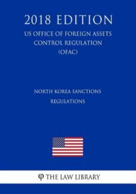 North Korea Sanctions Regulations (Us Office of Foreign Assets Control Regula...