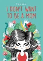 Irene Olmo | I Don't Want To Be A Mom | Taschenbuch | Englisch (2024)