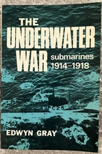 The Underwater War; Submarines, 1914-1918 Paperback Edwyn Gray