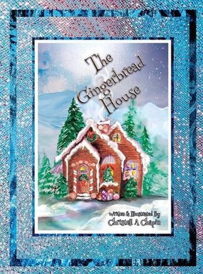 The Gingerbread House by Christell A. Chapin (English) Hardcover Book