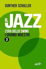 Il Jazz: L'era dello swing. I grandi maestri (3) - Gunther Schuller (EDT) [2026]
