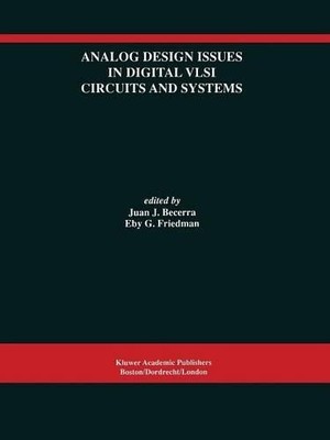 Analog Design Issues in Digital VLSI Circuits and Systems - 9781461377955