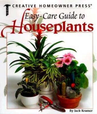 Easy-Care Guide to Houseplants - Paperback By Kramer Mr, Jack - GOOD