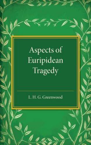 Aspects of Euripidean Tragedy Greenwood Paperback Cambridge University Press