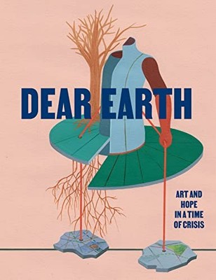 Andrea Bowers Imani Jacqueline Brown Agnes De Dear Earth: Art and Ho (Paperback)