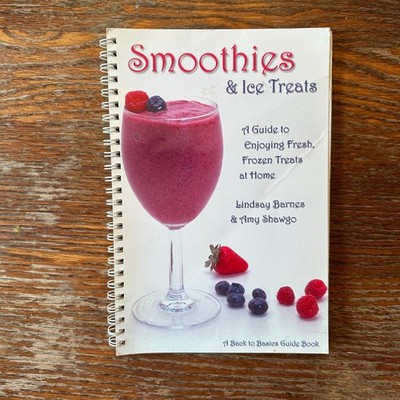 Smoothies & Ice Treats by Lindsay Barnes & Amy Shawgo 2002 Spiral-bound PB GOOD