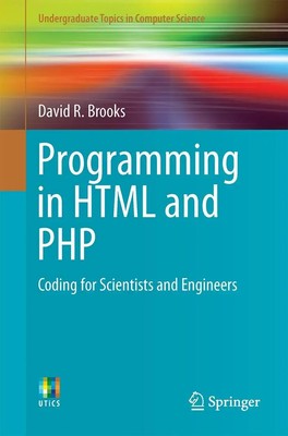 Programming in HTML and PHP Coding for Scientists and Engineers David R. Brooks
