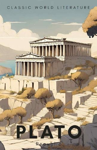 Республика Платона (в мягкой обложке) Классика мировой литературы (ИМПОРТ из Великобритании)