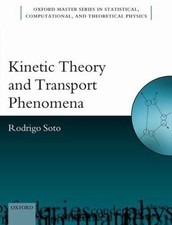 Kinetic Theory and Transport Phenomena (Oxford... 9780198716068 by Soto, Rodrigo