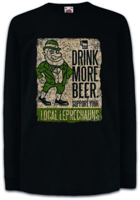 DRINK MORE BEER FUN Kinder Langarm T-Shirt Support your local Leprechauns