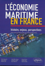 L'ECONOMIE MARITIME EN FRANCE : HISTOIRE ENJEUX PERSPECTIVES - S. BECUWE -2020-