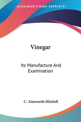 Vinegar Its Manufacture And Examination C. Ainsworth Mitchell Taschenbuch 2007