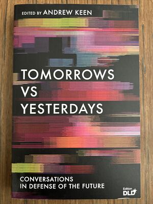 Tomorrows Vs Yesterdays: Conversations in Defense of the Future | Keen | Neu