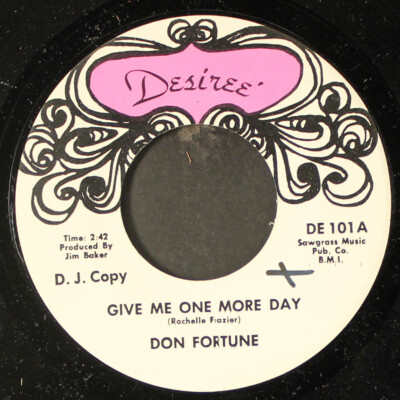 DON FORTUNE: give me one more day / 6 of 1, 1/2 doz. of the other DESIREE 7''