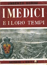 I Medici e i loro tempi Dorini, Umberto 1947