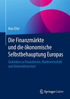 Max Otte | Die FinanzmäRkte Und Die öKonomische Selbstbehauptung Europas | Buch