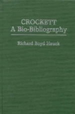 Crockett : A Bio-Bibliography Hardcover Richard B. Hauck