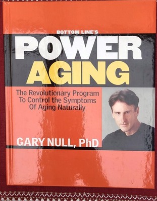 Power Aging Gary Null PhD HC 2007 Second Printing Health Book