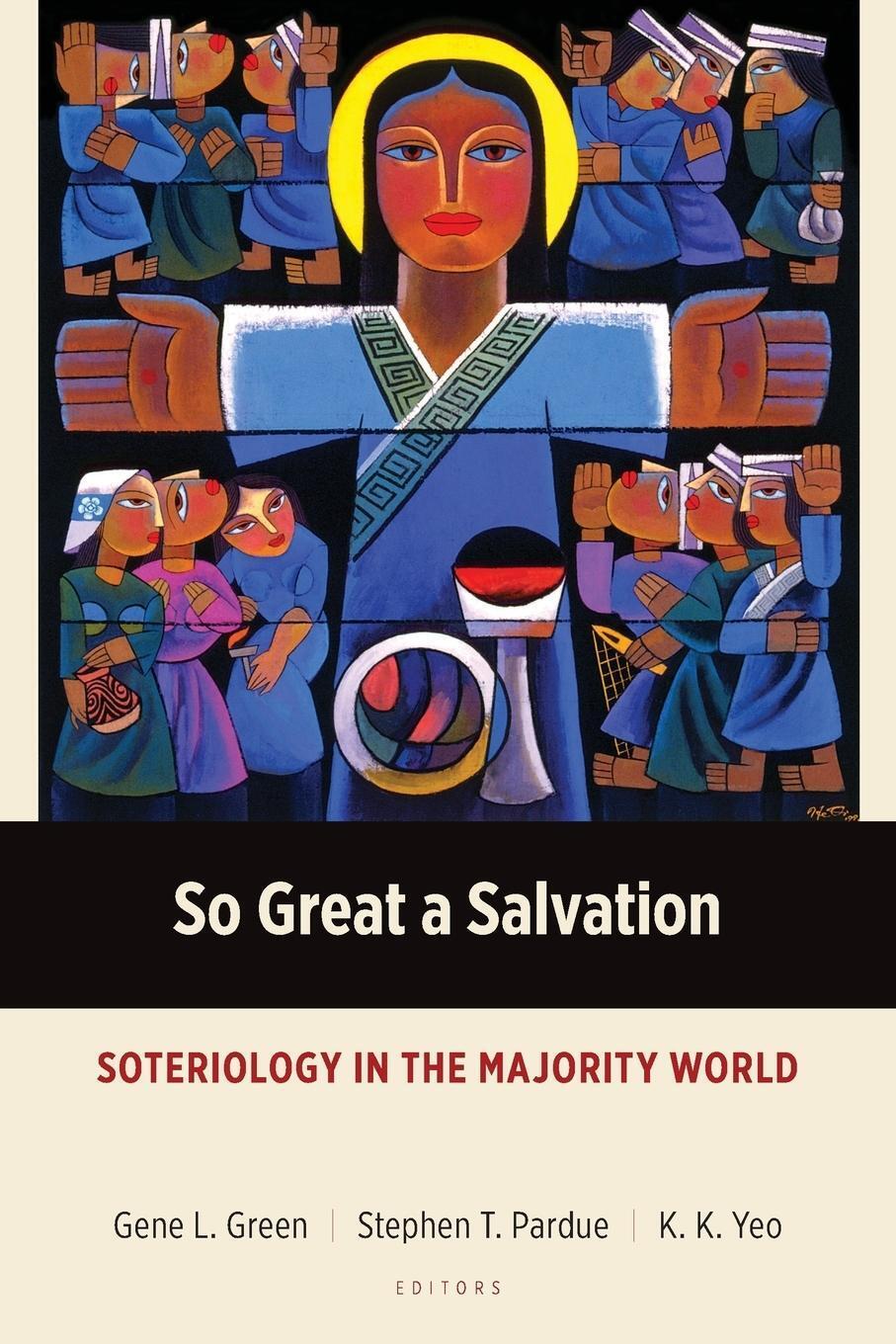 Thumbnail - So Great A Salvation | Gene L. Green (u. A.) | Soteriology In The