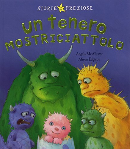 9788851127060 Un tenero mostriciattolo - Angela McAllister,Alison Edgtson,V. Dei