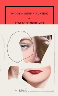 Daddy's Gone A-Hunting by Penelope Mortimer (2022, Trade Paperback)
