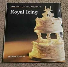 RARE The Art of Sugarcraft: Royal Icing - Brenda Purton (Author)