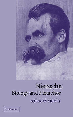 Nietzsche, Biology and Metaphor Moore Hardback Cambridge University Press
