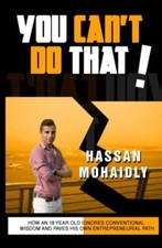 You Can't Do That: How an 18 year Old Ignores Conventional Wisdom and Paves H-,